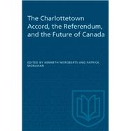 The Charlottetown Accord, the Referendum, and the Future of Canada