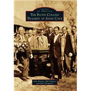 The Floyd Collins Tragedy at Sand Cave