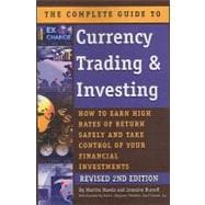 The Complete Guide to Currency Trading & Investing: How to Earn High Rates of Return Safely and Take Control of Your Financial Investments