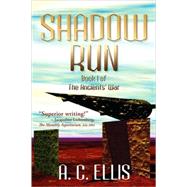 Shadow Run : Book I of the Ancients' War