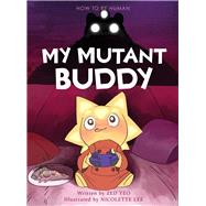 My Mutant Buddy