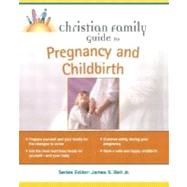 Christian Family Guide to Pregnancy and Childbirth