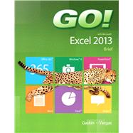 GO! with Microsoft Excel 2013 Brief