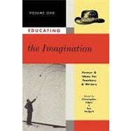 Educating the Imagination : Essays and Ideas for Teachers and Writers