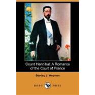 Count Hannibal : A Romance of the Court of France
