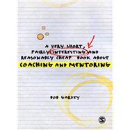 A Very Short, Fairly Interesting and Reasonably Cheap Book About Coaching and Mentoring