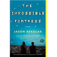 The Impossible Fortress A Novel