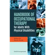 Handbook of Occupational Therapy for Adults With Physical Disabilities