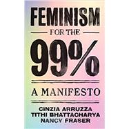 Feminism for the 99% A Manifesto