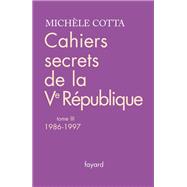 Cahiers secrets de la Ve république, tome 3