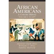 African Americans: A Concise History, Volume One: To 1877