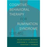 Cognitive-Behavioral Therapy for Rumination Syndrome (CBT-RS)