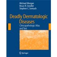 Deadly Dermatologic Diseases (Book with CD-ROM)