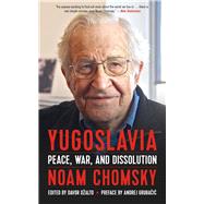 Yugoslavia Peace, War, and Dissolution