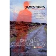 The Wild Colonial Boy A Novel