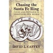 Chasing the Santa Fe Ring