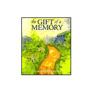 The Gift of a Memory: A Keepsake to Commemorate the Loss of a Loved One