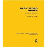 Basic Word Order (RLE Linguistics B: Grammar): Functional Principles