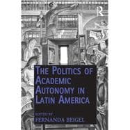 The Politics of Academic Autonomy in Latin America