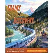Trains of Discovery Railroads and the Legacy of Our National Parks