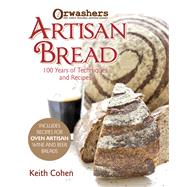 Orwashers Artisan Bread 100 Years of Techniques and Recipes