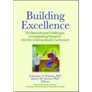 Building Excellence: The Rewards and Challenges of Integrating Research into the Undergraduate Curriculum