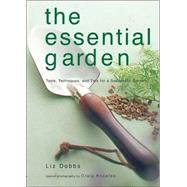 Essential Garden : Tools, Techniques, and Tips for a Successful Garden