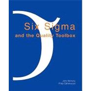 Six Sigma and the Quality Toolboy : For Service and Manufacturing