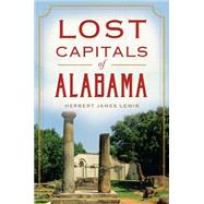 Lost Capitals of Alabama