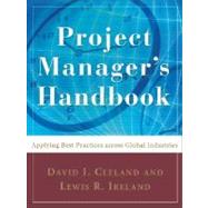 Project Manager's Handbook : Applying Best Practices Across Global Industries