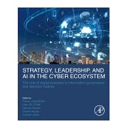 Strategy, Leadership, and AI in the Cyber Ecosystem