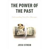 The Power of the Past Understanding Cross-Class Marriages
