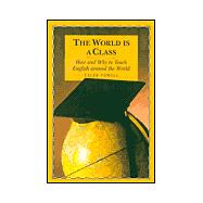 The World Is a Class: How and Why to Teach English Around the World