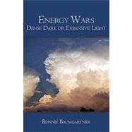 Energy Wars, Dense Dark or Expansive Light