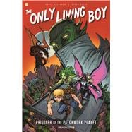 The Only Living Boy #1: Prisoner of the Patchwork Planet