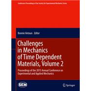 Challenges in Mechanics of Time Dependent Materials