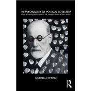The Psychology of Political Extremism