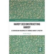 Hardy Deconstructing Hardy: A Derridean Reading of Thomas HardyÆs Poetry