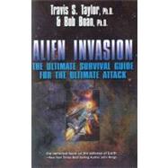 Alien Invasion : The Ultimate Survival Guide for the Ultimate Attack