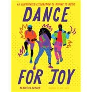 Dance for Joy An Illustrated Celebration of Moving to Music