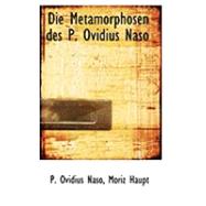 Die Metamorphosen Des P. Ovidius Naso