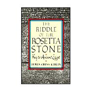The Riddle of the Rosetta Stone: Key to Ancient Egypt