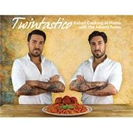 Twintastico Italian Cooking at Home With the Alberti Twins