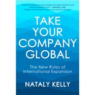 Take Your Company Global The New Rules of International Expansion