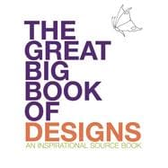 The Great Big Book of Designs An Inspirational Source Book