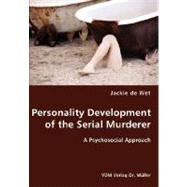 Personality Development of the Serial Murderer