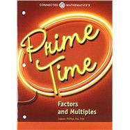 Connected Mathematics 3 Student Edition Grade 6: Prime Time: Factors and Multiples