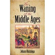 The Waning of the Middle Ages