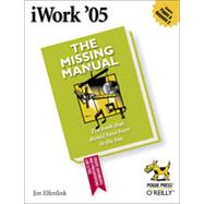 iWork '05: The Missing Manual, 1st Edition