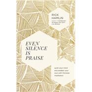Even Silence Is Praise